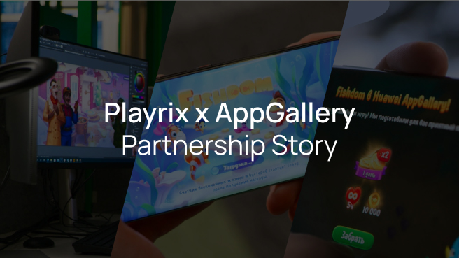 Playrix x AppGallery Partnership Story
